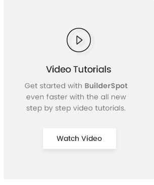 BuilderSpot Video Guide