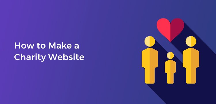 How to Make a Charity Website That Build Trust & Raise Funds