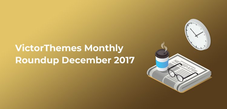 VictorThemes WordPress News and Design Roundup December 2017