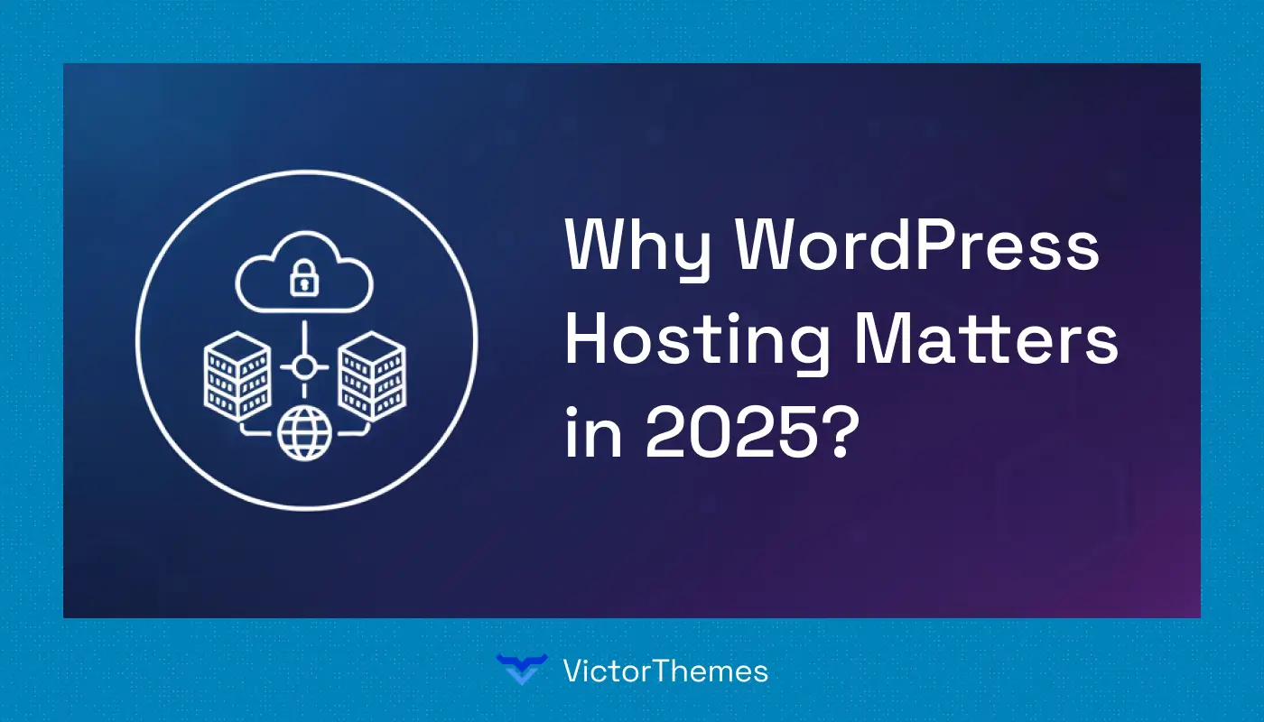 Why WordPress Hosting Matters in 2025?
