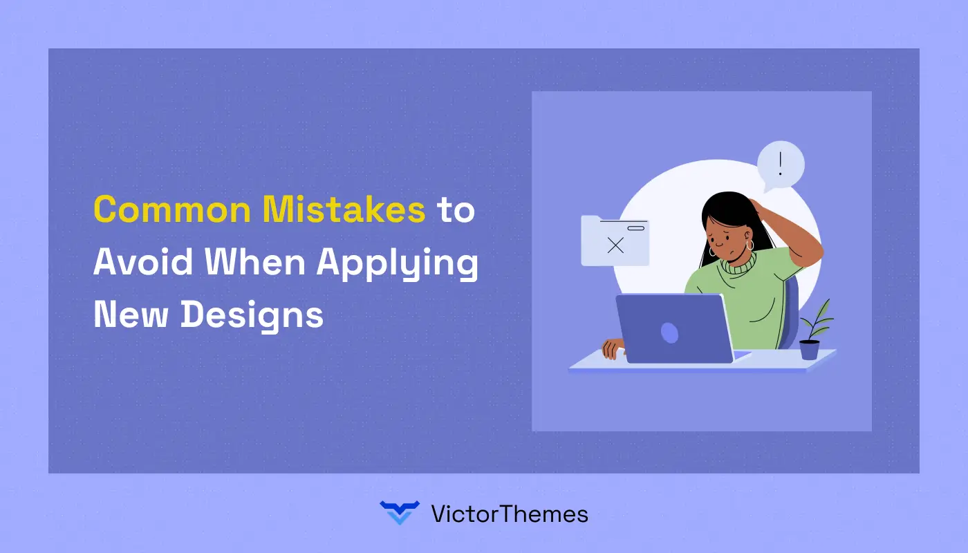 Common Mistakes to Avoid When Applying New Designs