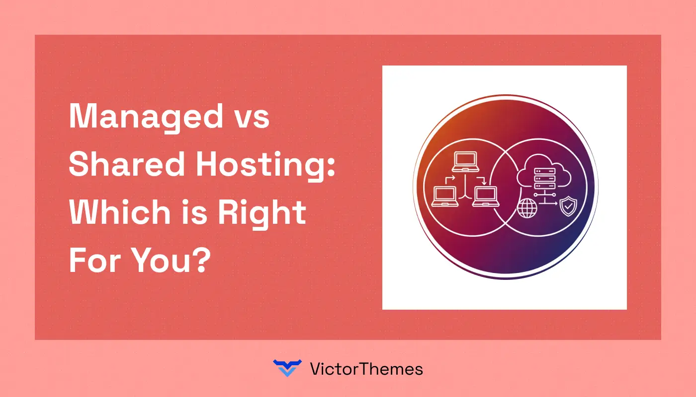 Managed vs Shared Hosting: Which is Right For You?